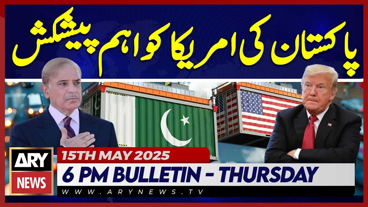ARY News 6 PM News Bulletin || 15th May 2025 - PAK-INDIA Conflict - Pakistan Release Important Video