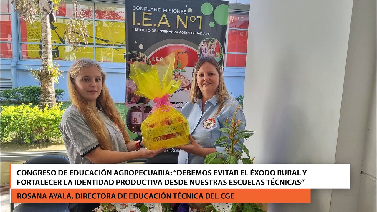 Congreso de educación agropecuaria Debemos evitar el éxodo rural y fortalecer la identidad productiva desde nuestras escuelas técnicas