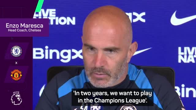 Chelsea success defined by the last two years, not the last 15 - Maresca