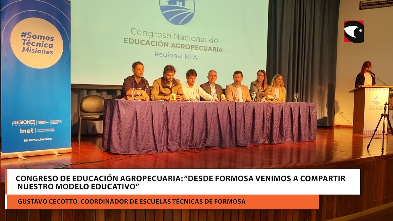Congreso de Educación Agropecuaria “Desde Formosa venimos a compartir nuestro modelo educativo”