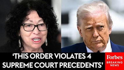Sonia Sotomayor Slams Trump: He Is In Violation Of ‘By My Count 4 Established' SCOTUS Precedents