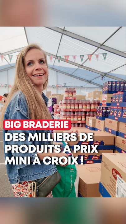 Big Braderie : des milliers de produits à prix mini à Croix !