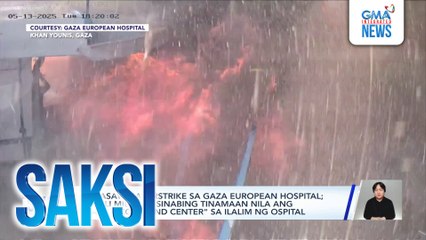 16 nasawi sa airstrike sa Gaza European Hospital; Israeli military, sinabing tinamaan nila ang "Hamas command center" sa ilalim ng ospital | Saksi
