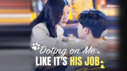 Doting On Me Like it's His Job - Full HD Movie