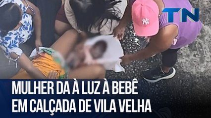 Mulher da à luz à bebê em calçada de Vila Velha