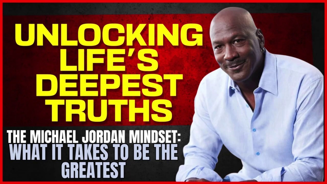 The Michael Jordan Mindset: What It Takes to Be the Greatest