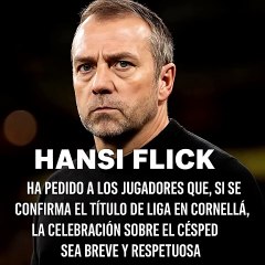 😤 FLICK AVISA ANTES DEL DERBI: "NADA DE CELEBRAR ANTES DE TIEMPO"