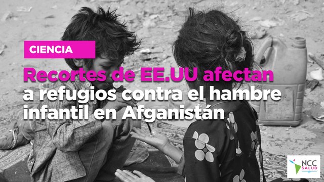 Recortes de EE.UU afectan a refugios contra el hambre infantil en Afganistán