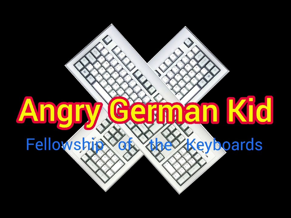 Angry German Kid: Fellowship of the Keyboards