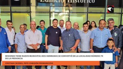 Misiones tiene nuevo municipio Dos Hermanas se convirtió en la localidad número 79 de la Provincia