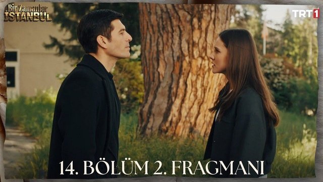 Bir Zamanlar İstanbul 14.Bölüm - Bir Zamanlar İstanbul - Sezon 1 - Bölüm 14 - Fragman VCRH STCRH