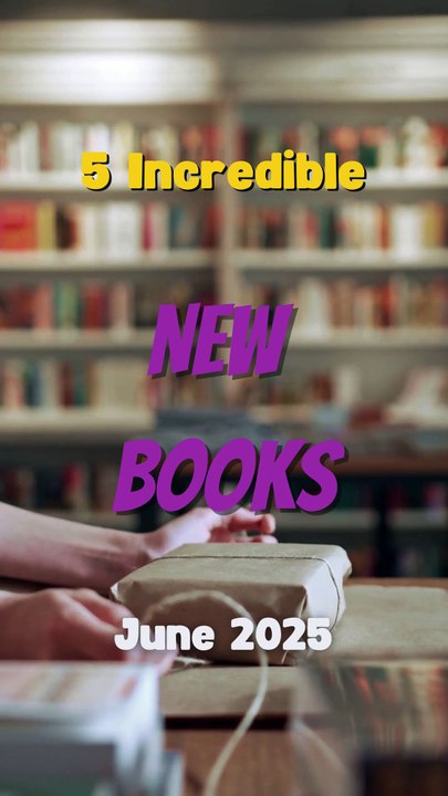 5 Incredible New Books for June 2025
