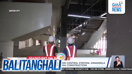 Kontrata sa Unified Grand Central Station, kinansela ng DOTr dahil sa natigil sa construction | Balitanghali