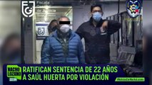 Ratifican sentencia de 22 años a Saúl Huerta por violación