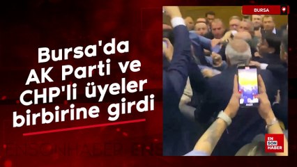 Bursa'da AK Parti ve CHP'li üyeler birbirine girdi