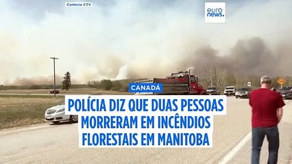 Duas pessoas morreram num incêndio florestal de grandes dimensões na província de Manitoba, Canadá