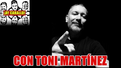 ¡AY CARALLO! "HE CONOCIDO A LA VERDADERA ÉLITE, LA QUE NO ES PÚBLICA", CON TONI MARTÍNEZ