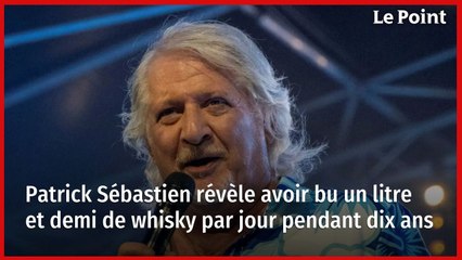 Patrick Sébastien révèle avoir bu un litre et demi de whisky par jour pendant dix ans
