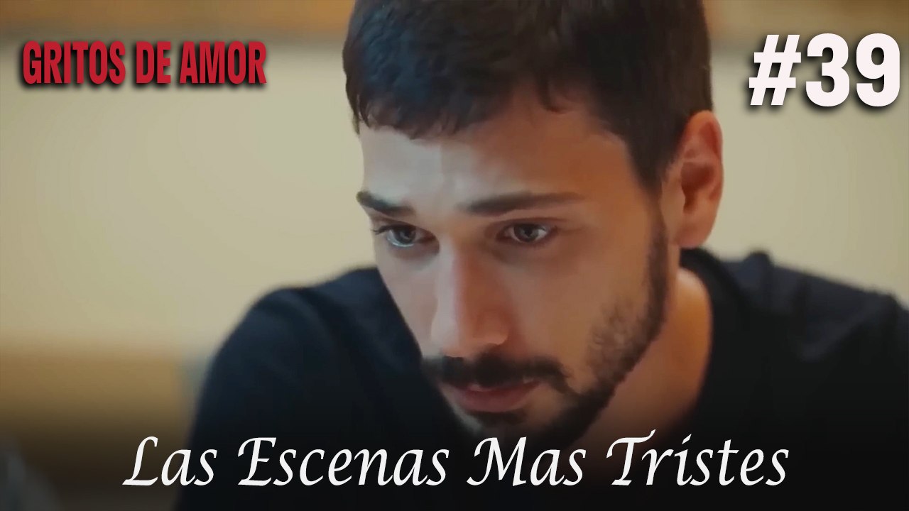 Las Escenas Mas Tristes #39 - Gritos De Amor