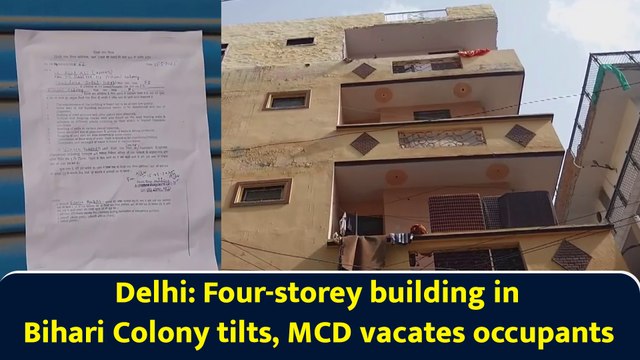 Delhi: Four-storey building in Bihari Colony tilts, MCD vacates occupants