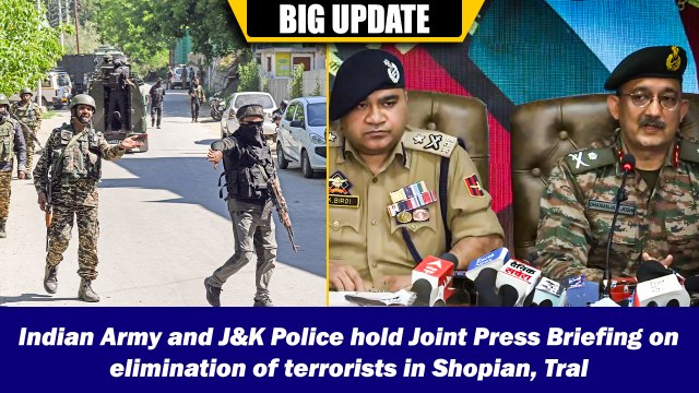 Indian Army and J&K Police hold Joint Press Briefing on elimination of terrorists in Shopian, Tral