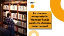 Juristu over wanprestatie Wanneer kun je juridische stappen ondernemen