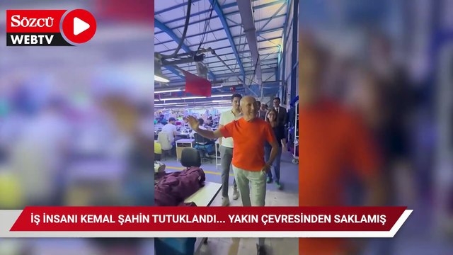 İş insanı Kemal Şahin tutuklandı... Yakın çevresinden saklamış