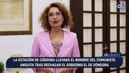 La estación de Córdoba llevará el nombre del comunista Anguita tras rechazar el Gobierno el de Góngora