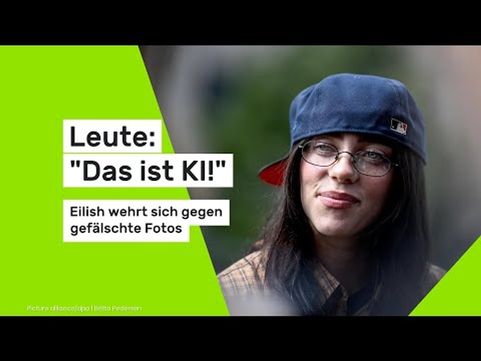 Leute: 'Das ist KI!' - Eilish wehrt sich gegen gefälschte Fotos