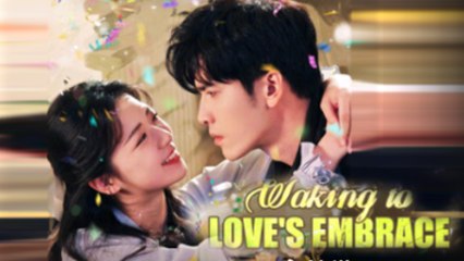Waking to Love's Embrace Full Episode