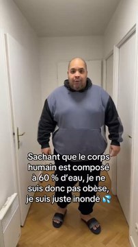 Sachant que le corps humain est composé à 60 % d’eau, je ne suis donc pas obèse, je suis juste inondé #humour #parodie #reflexion Musique: Chasing LoveMusicien: jiglr