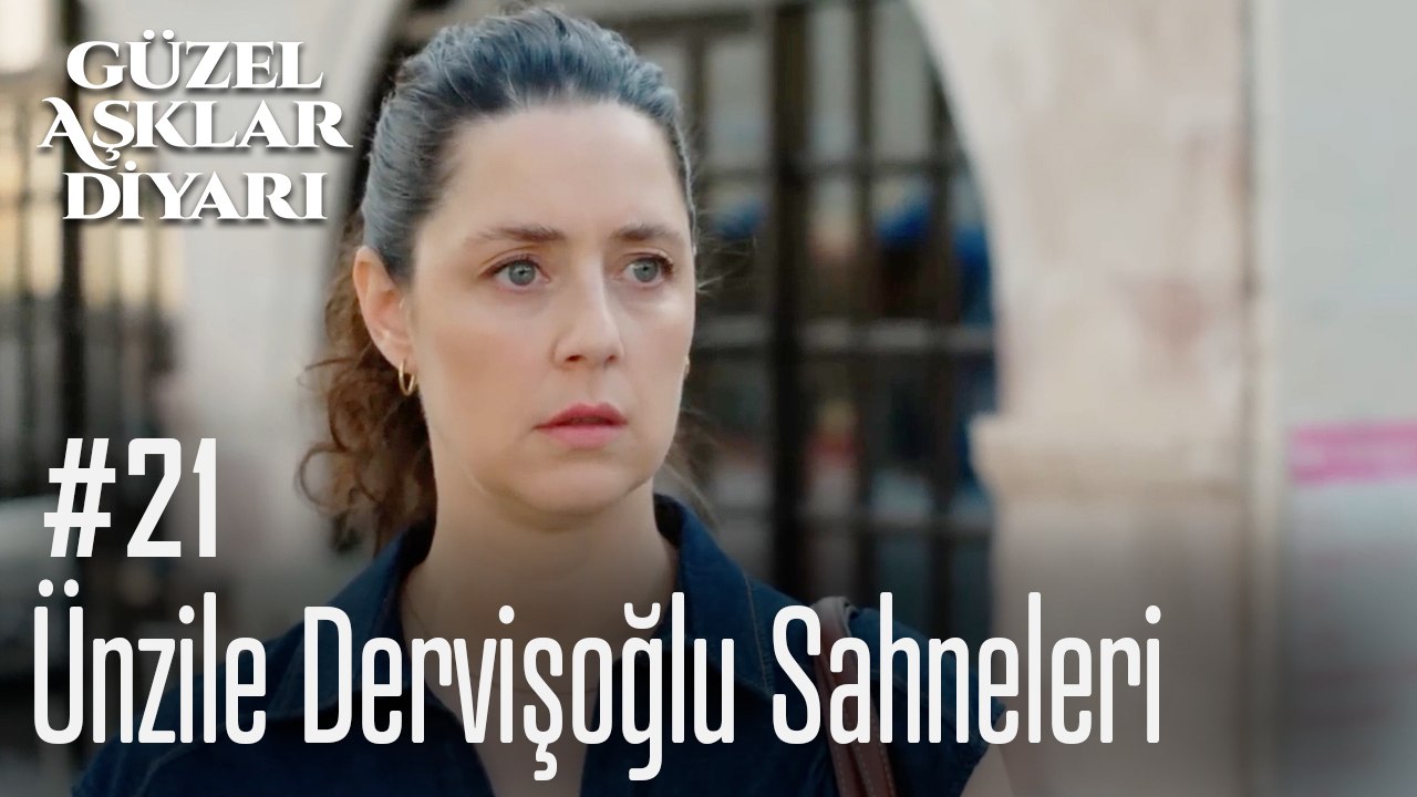 Ünzile Dervişoğlu Sahneleri - Güzel Aşklar Diyarı