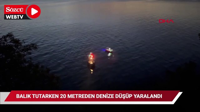 Balık tutarken 20 metreden denize düşüp yaralandı
