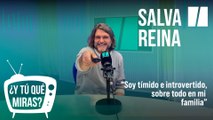 ¿Y tú qué miras? Con Salva Reina