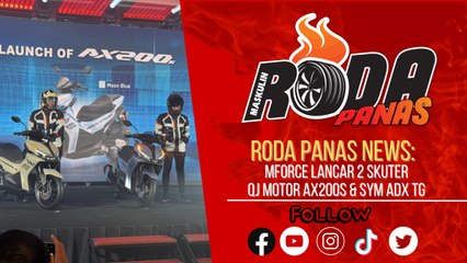 Mforce lancar 2 skuter QJ Motor AX200s & SYM ADX TG, Roda Panas News