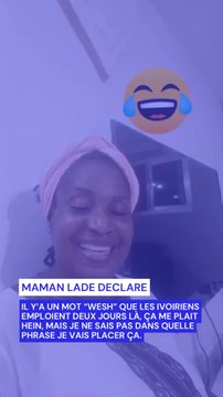 DeclaFlash humour - Maman LADE declare :« Il y’a un mot “wesh” que les ivoiriens emploient deux jours là, ça me plait hein, mais je ne sais pas dans quelle phrase je vais placer ça. »Qui pour l’aider à bien comprendre le mot ? 🤣🤣🤣