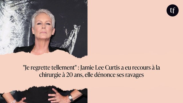 Je regrette tellement : Jamie Lee Curtis a eu recours à la chirurgie à 20 ans, elle dénonce ses ravages