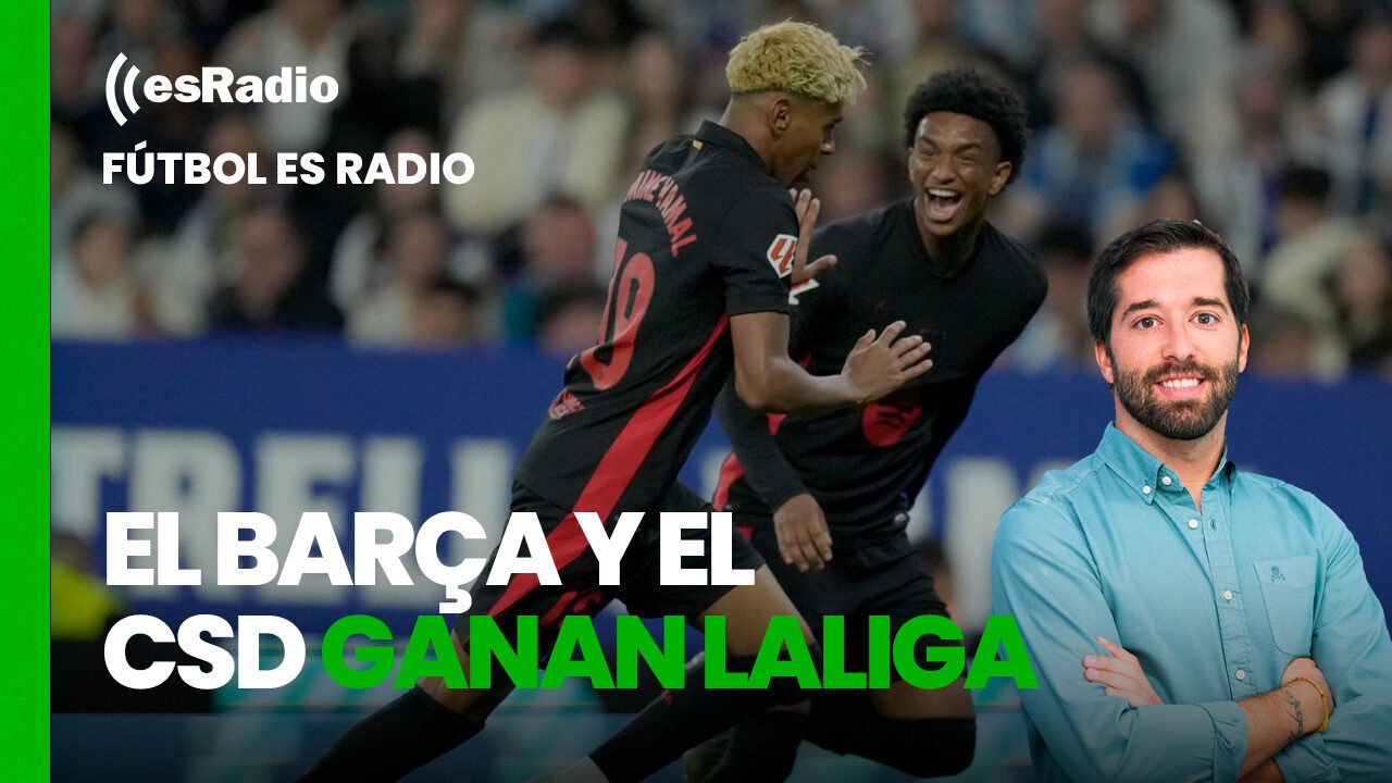 Fútbol es Radio: El Barça y el CSD ganan LaLiga
