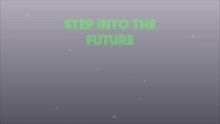 Step Into The Future