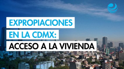 Expropiaciones en la CDMX: el plan de Clara Brugada para transformar el acceso a la vivienda