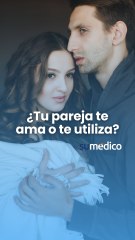 ¿Tu pareja te ama o te utiliza?