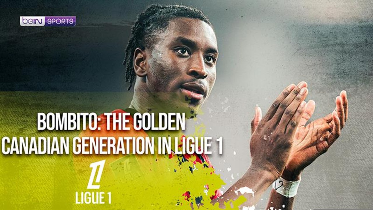 Bombito: Canada’s Golden Generation Shines in Ligue 1 | Life, Legacy & Rivalry | beIN SPORTS USA