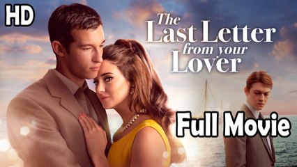 The Last Letter from Your Lover (2021) Full Movie HD
