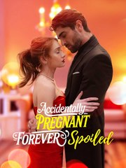 Accidentally-Pregnant,-Forever-Spoiled