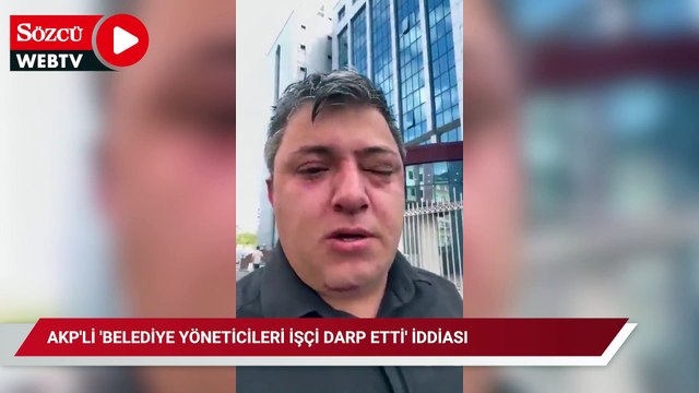 AKP'li 'belediye yöneticileri işçi darp etti' iddiası