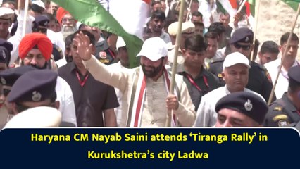 Haryana CM Nayab Saini attends ‘Tiranga Rally’ in Kurukshetra’s city Ladwa