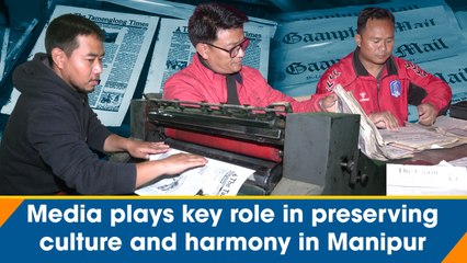 Media plays key role in preserving culture and harmony in Manipur
