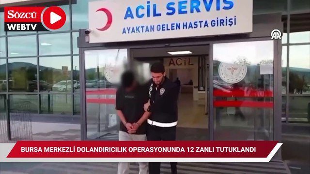 Bursa merkezli dolandırıcılık operasyonunda 12 zanlı tutuklandı