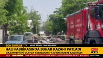 Gaziantep’te halı fabrikasında patlama: 7 Yaralı