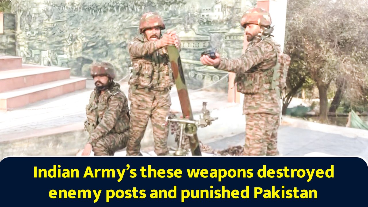 Indian Army’s these weapons destroyed enemy posts and punished Pakistan